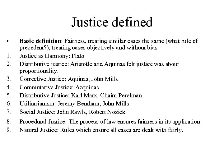 Justice defined • 3. 4. 5. 6. 7. Basic definition: Fairness, treating similar cases