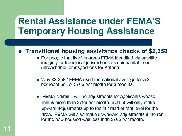 Rental Assistance under FEMA'S Temporary Housing Assistance l Transitional housing assistance checks of $2,