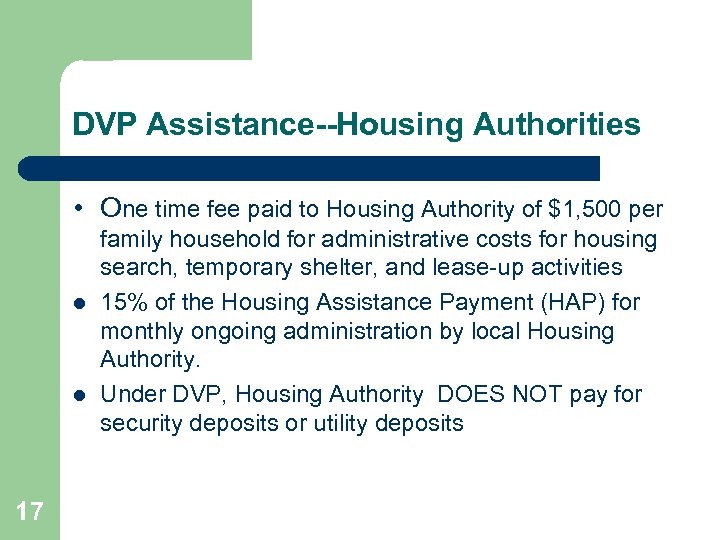 DVP Assistance--Housing Authorities • One time fee paid to Housing Authority of $1, 500