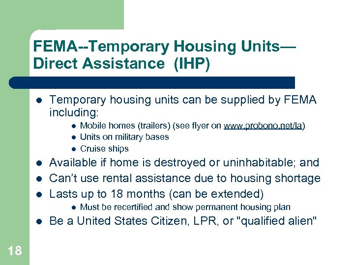 FEMA--Temporary Housing Units— Direct Assistance (IHP) l Temporary housing units can be supplied by