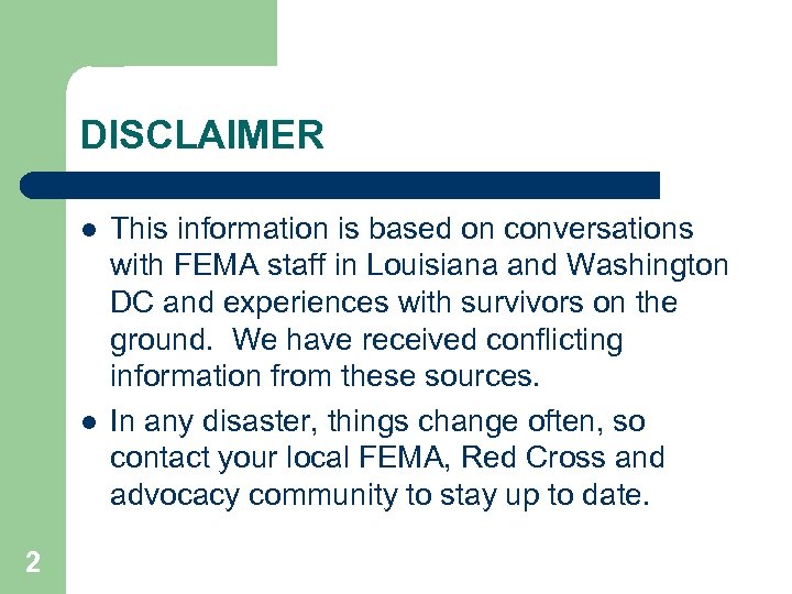 DISCLAIMER l l 2 This information is based on conversations with FEMA staff in