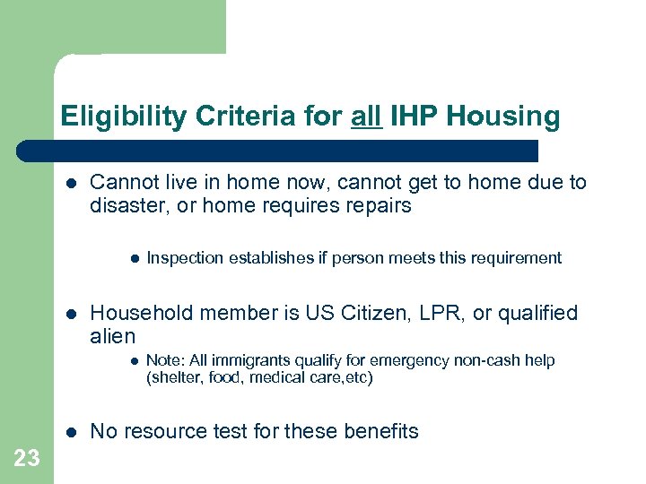 Eligibility Criteria for all IHP Housing l Cannot live in home now, cannot get