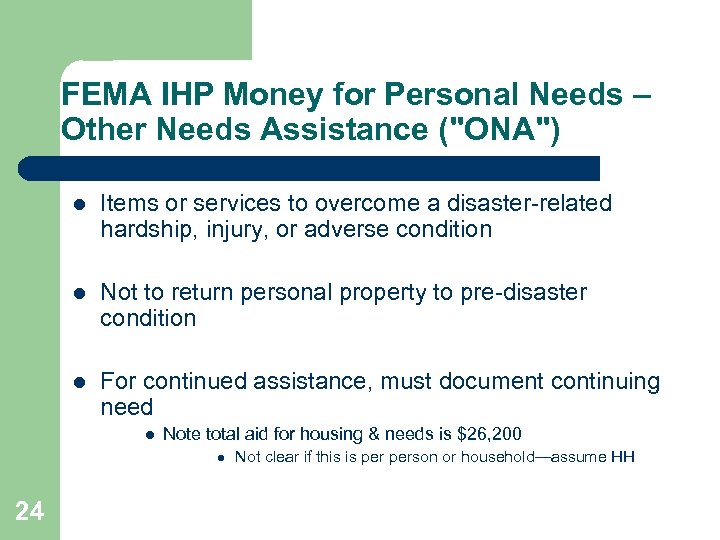 FEMA IHP Money for Personal Needs – Other Needs Assistance ("ONA") l Items or