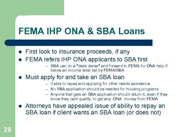 FEMA IHP ONA & SBA Loans l l First look to insurance proceeds, if