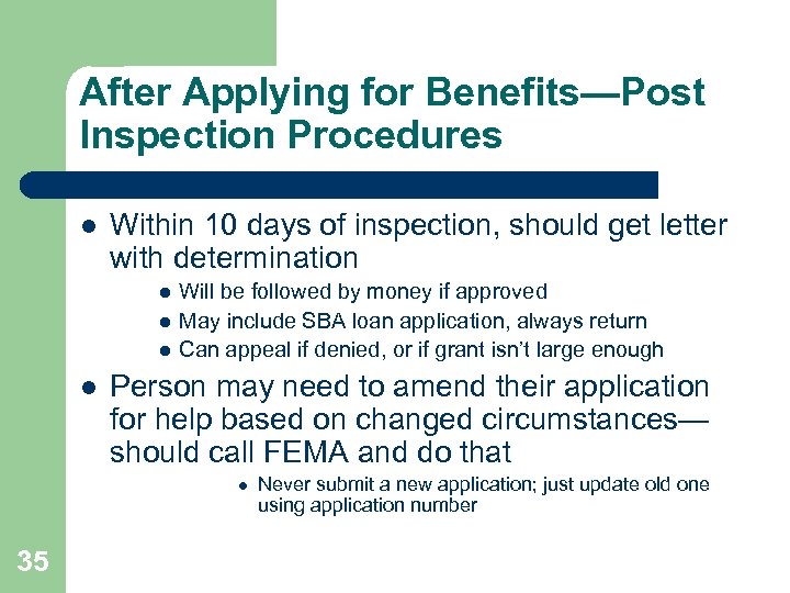 After Applying for Benefits—Post Inspection Procedures l Within 10 days of inspection, should get