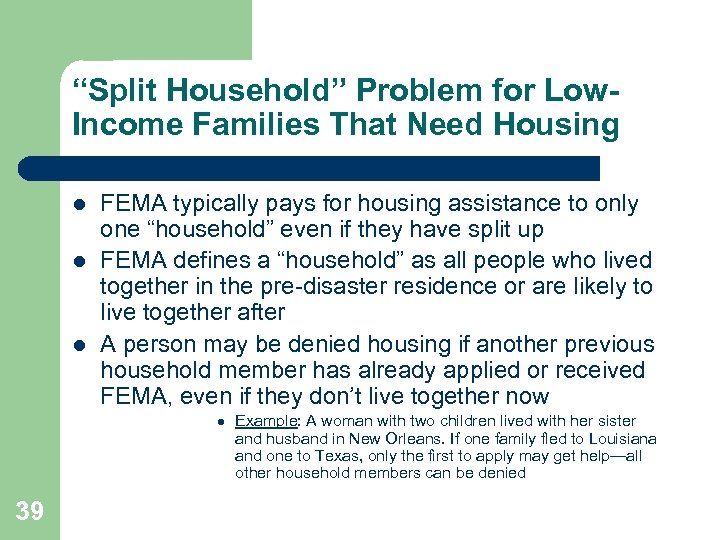 “Split Household” Problem for Low. Income Families That Need Housing l l l FEMA