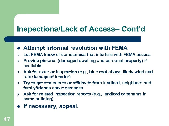 Inspections/Lack of Access– Cont’d l Attempt informal resolution with FEMA Ø Let FEMA know