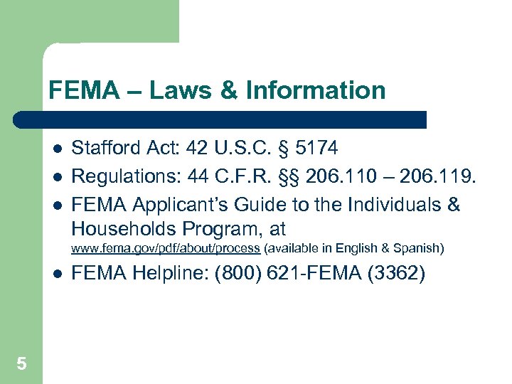 FEMA – Laws & Information l l l Stafford Act: 42 U. S. C.