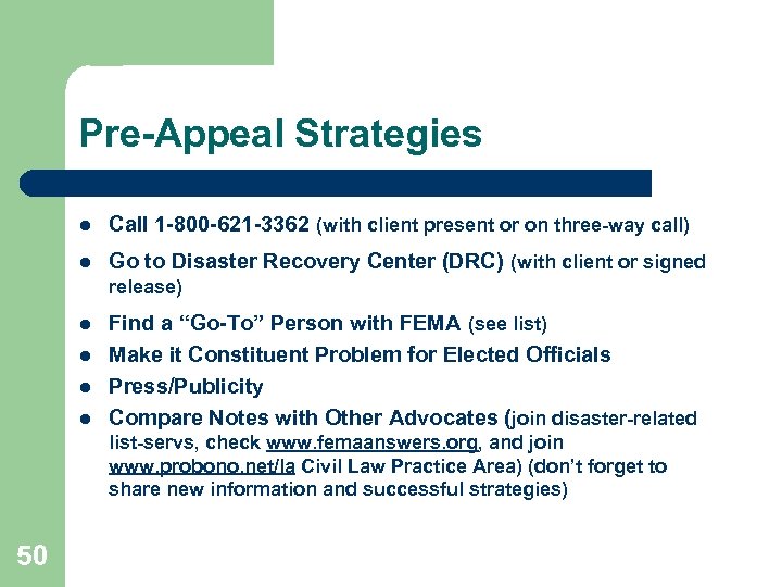 Pre-Appeal Strategies l Call 1 -800 -621 -3362 (with client present or on three-way