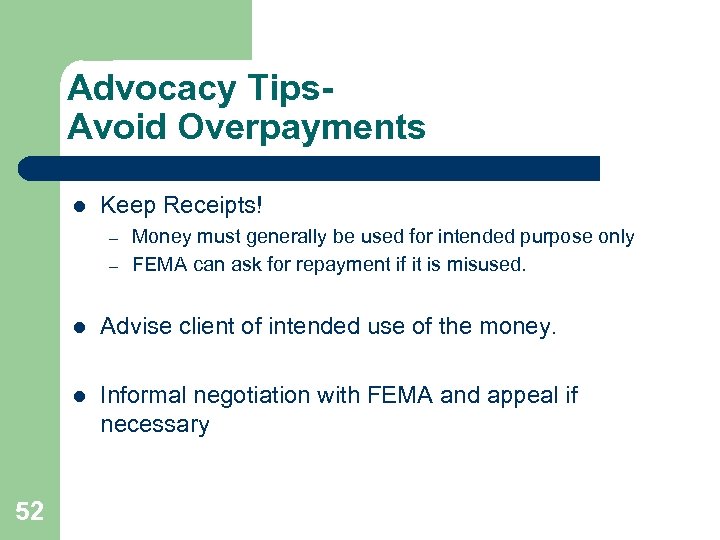 Advocacy Tips. Avoid Overpayments l Keep Receipts! – – Money must generally be used