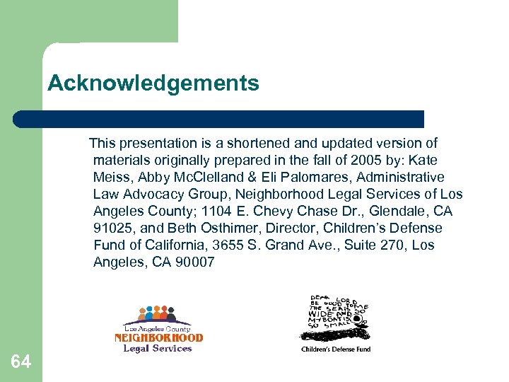 Acknowledgements This presentation is a shortened and updated version of materials originally prepared in