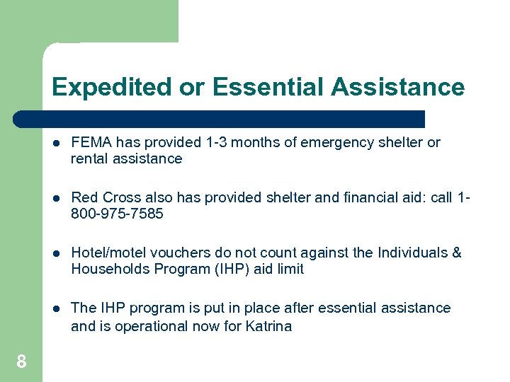 Expedited or Essential Assistance l l Red Cross also has provided shelter and financial