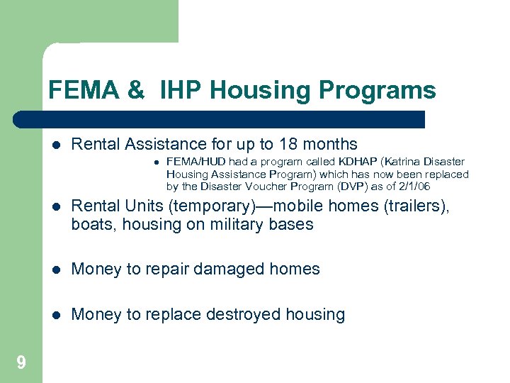 FEMA & IHP Housing Programs l Rental Assistance for up to 18 months l