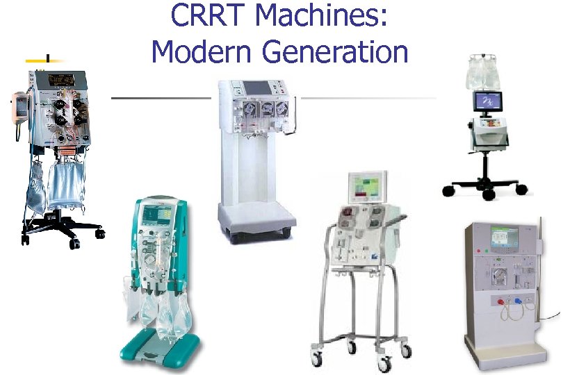 CRRT Machines: Modern Generation 