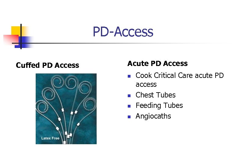 PD-Access Cuffed PD Access Acute PD Access n n Cook Critical Care acute PD