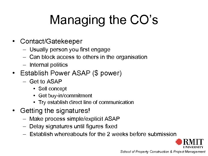 Managing the CO’s • Contact/Gatekeeper – Usually person you first engage – Can block