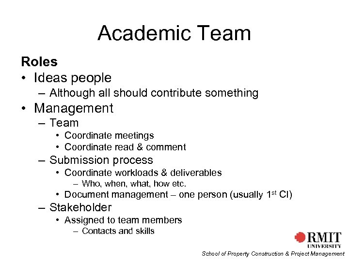 Academic Team Roles • Ideas people – Although all should contribute something • Management