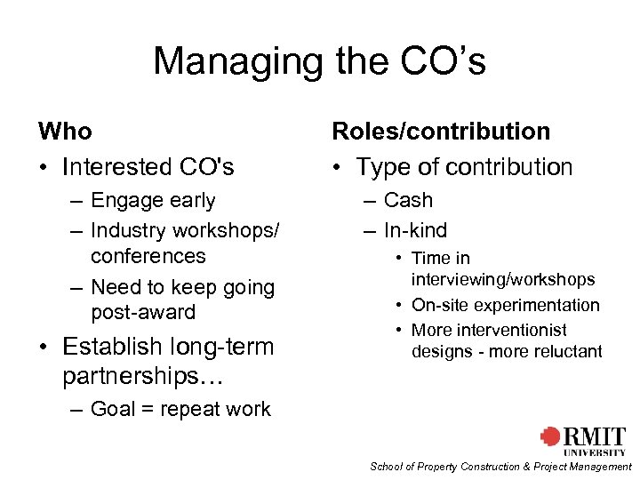 Managing the CO’s Who • Interested CO's – Engage early – Industry workshops/ conferences