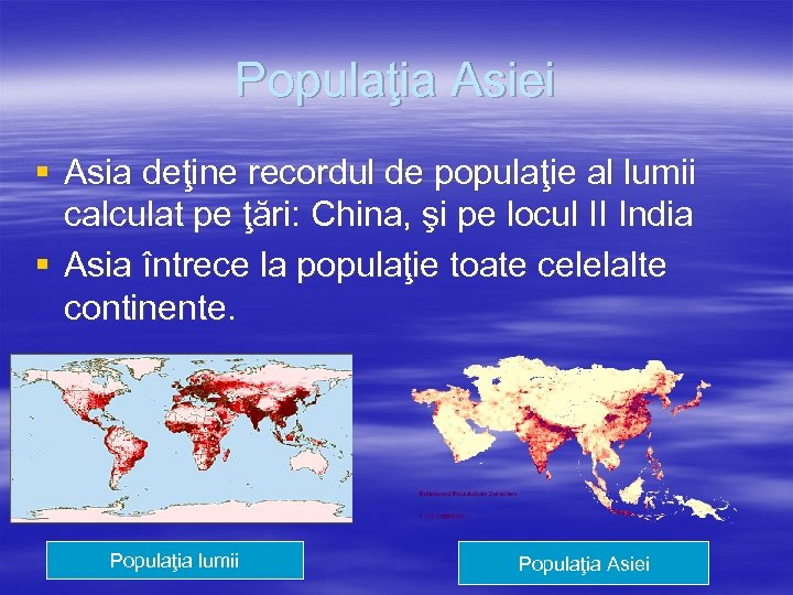 Populaţia Asiei § Asia deţine recordul de populaţie al lumii calculat pe ţări: China,