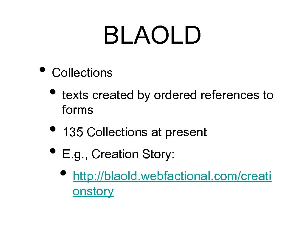 BLAOLD • Collections • texts created by ordered references to forms • 135 Collections