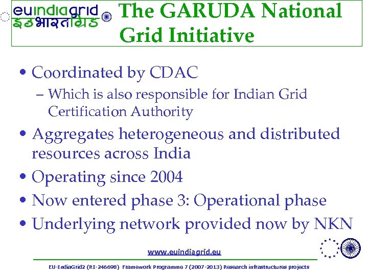 The GARUDA National Grid Initiative • Coordinated by CDAC – Which is also responsible
