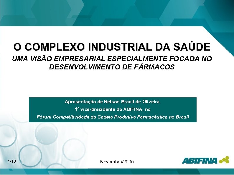 O COMPLEXO INDUSTRIAL DA SAÚDE UMA VISÃO EMPRESARIAL ESPECIALMENTE FOCADA NO DESENVOLVIMENTO DE FÁRMACOS