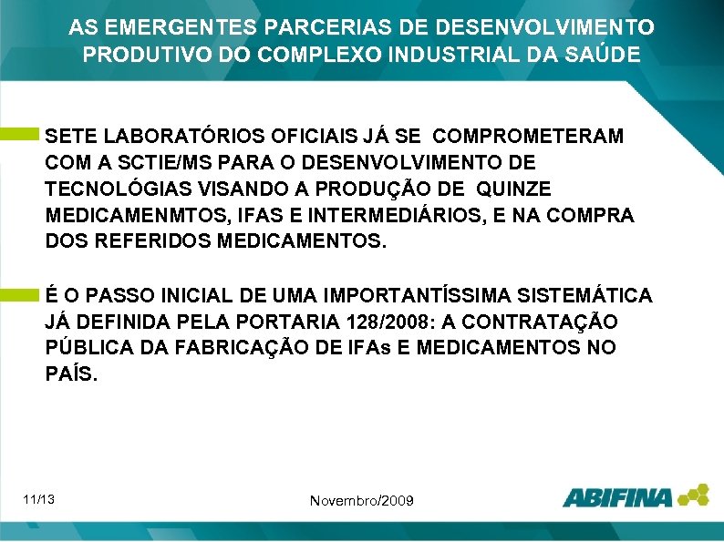 AS EMERGENTES PARCERIAS DE DESENVOLVIMENTO PRODUTIVO DO COMPLEXO INDUSTRIAL DA SAÚDE SETE LABORATÓRIOS OFICIAIS