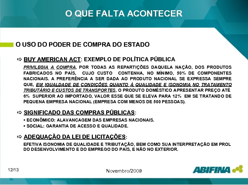 O QUE FALTA ACONTECER O USO DO PODER DE COMPRA DO ESTADO a BUY