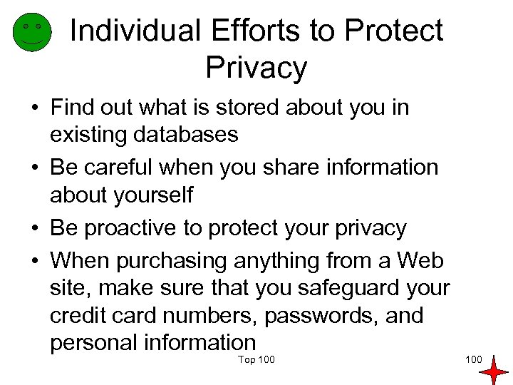 Individual Efforts to Protect Privacy • Find out what is stored about you in