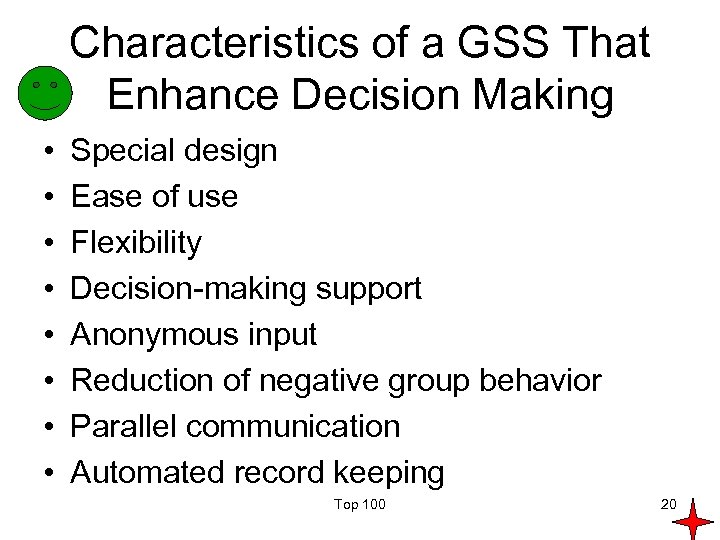 Characteristics of a GSS That Enhance Decision Making • • Special design Ease of