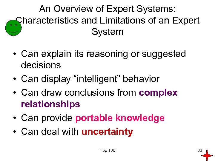 An Overview of Expert Systems: Characteristics and Limitations of an Expert System • Can