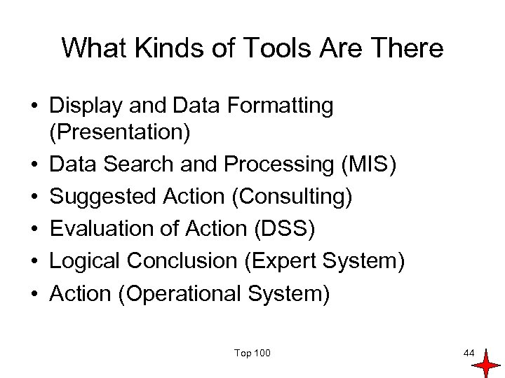 What Kinds of Tools Are There • Display and Data Formatting (Presentation) • Data