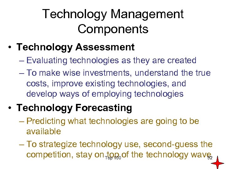 Technology Management Components • Technology Assessment – Evaluating technologies as they are created –