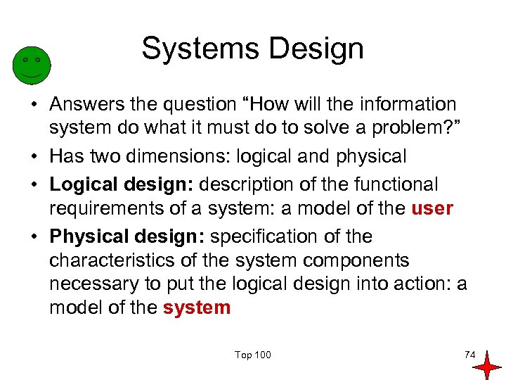 Systems Design • Answers the question “How will the information system do what it