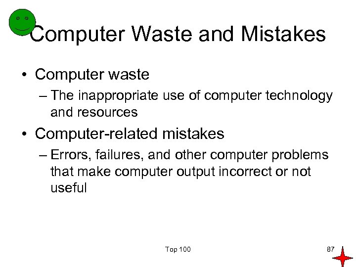 Computer Waste and Mistakes • Computer waste – The inappropriate use of computer technology