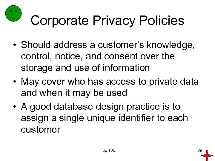 Corporate Privacy Policies • Should address a customer’s knowledge, control, notice, and consent over