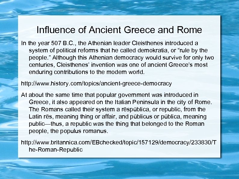 Influence of Ancient Greece and Rome In the year 507 B. C. , the