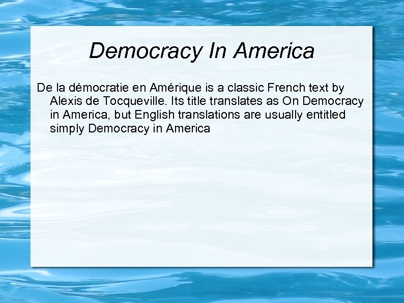 Democracy In America De la démocratie en Amérique is a classic French text by