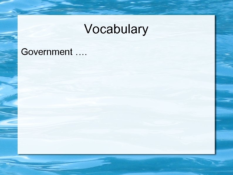 Vocabulary Government …. 