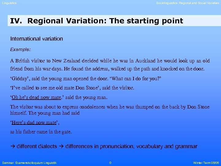 Linguistics Sociolinguistics: Regional and Social Varieties IV. Regional Variation: The starting point International variation