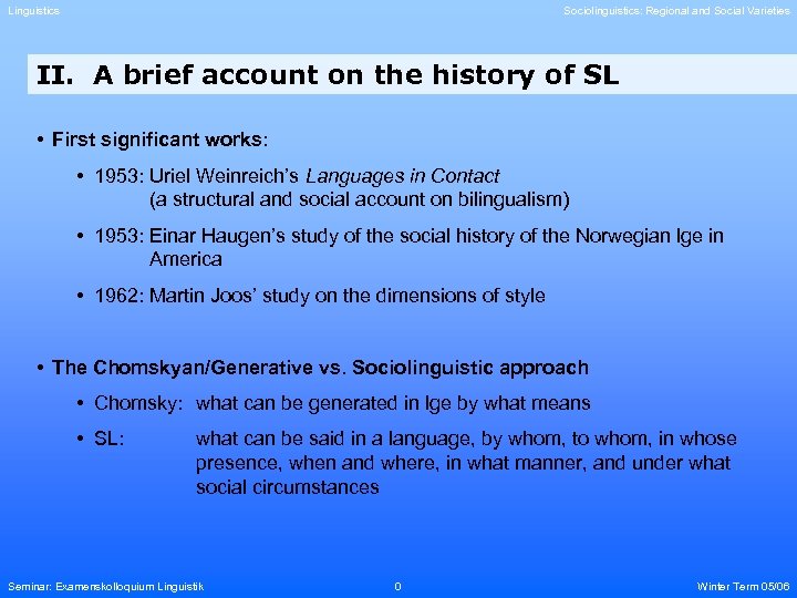 Linguistics Sociolinguistics: Regional and Social Varieties II. A brief account on the history of