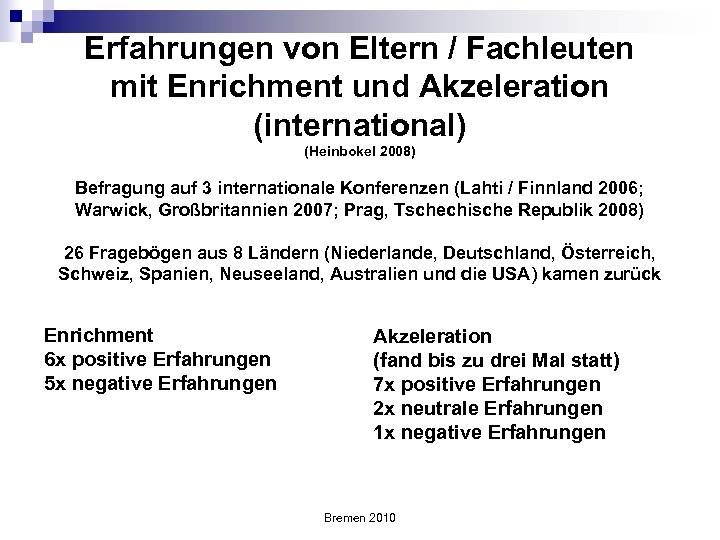 Erfahrungen von Eltern / Fachleuten mit Enrichment und Akzeleration (international) (Heinbokel 2008) Befragung auf