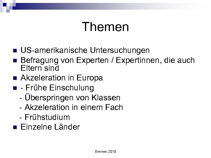 Themen US-amerikanische Untersuchungen n Befragung von Experten / Expertinnen, die auch Eltern sind n