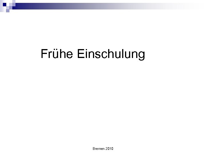 Frühe Einschulung Bremen 2010 