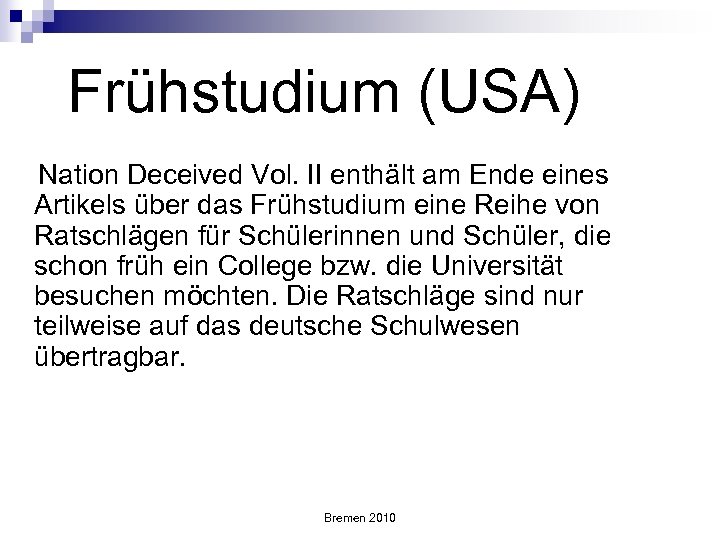 Frühstudium (USA) Nation Deceived Vol. II enthält am Ende eines Artikels über das Frühstudium