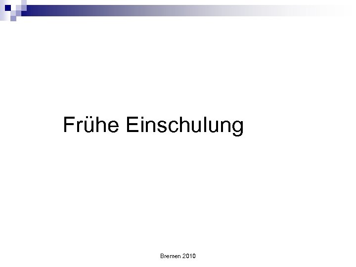Frühe Einschulung Bremen 2010 