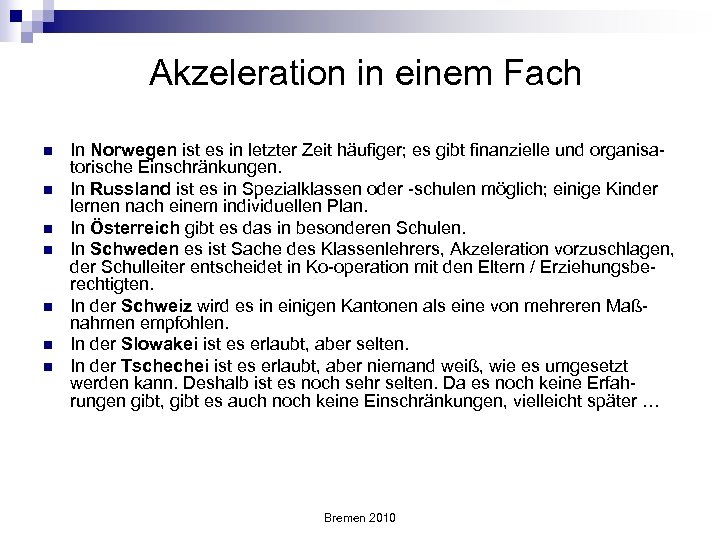 Akzeleration in einem Fach n n n n In Norwegen ist es in letzter