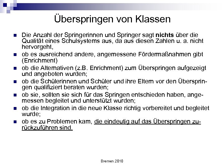 Überspringen von Klassen n n n Die Anzahl der Springerinnen und Springer sagt nichts