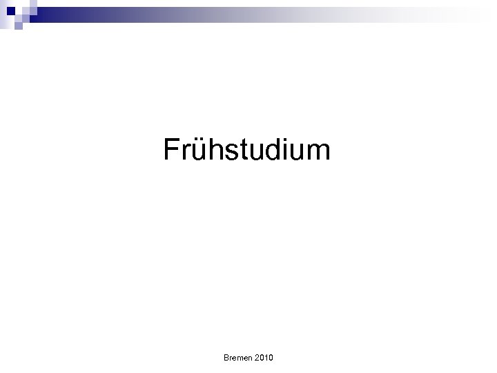 Frühstudium Bremen 2010 