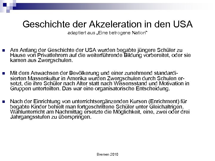 Geschichte der Akzeleration in den USA adaptiert aus „Eine betrogene Nation“ n Am Anfang